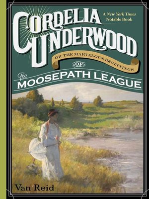 cover image of Cordelia Underwood, or the Marvelous Beginnings of the Moosepath League